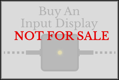 Input Display - No Longer Sold